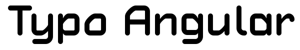 Typo Angular Rounded font preview